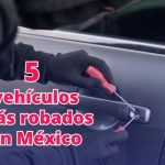vehículos robados en México