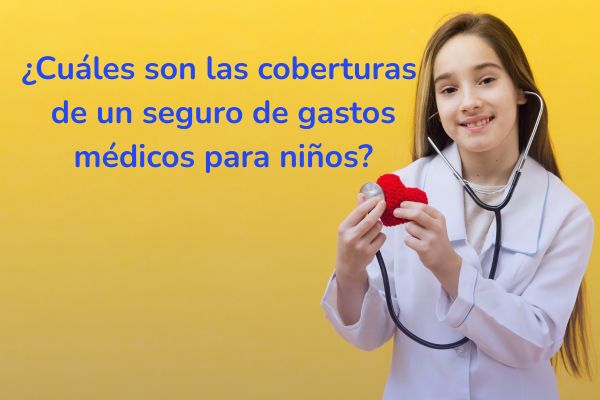 seguro de gastos médicos mayores para niños