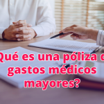 Póliza de Gastos Médicos Mayores