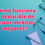 deducible de gastos médicos mayores