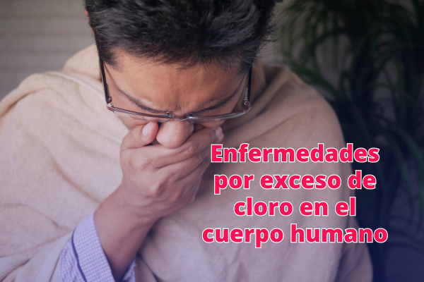 enfermedades por exceso de cloro en el cuerpo humano