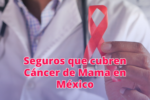 seguros que cubren cáncer de mama