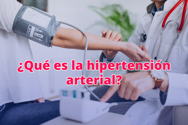 ¿Qué es la hipertensión arterial?
